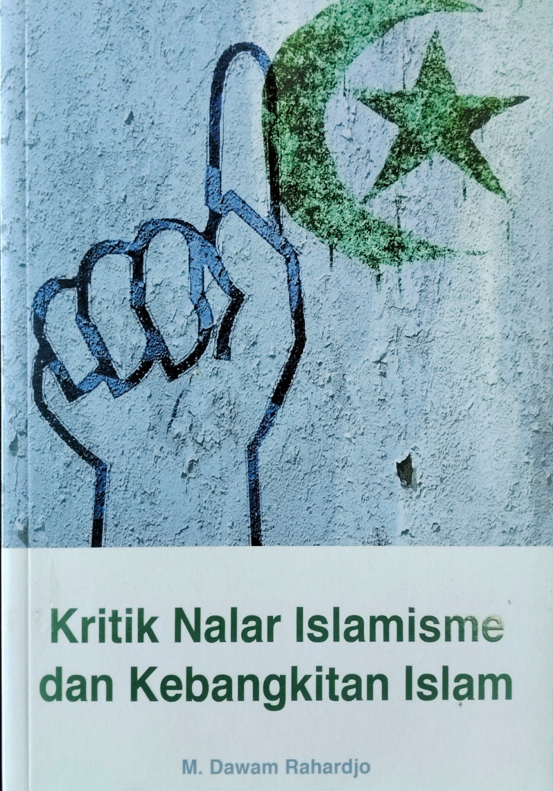 Kritik Nalar Islamisme dan Kebangkitan Islam