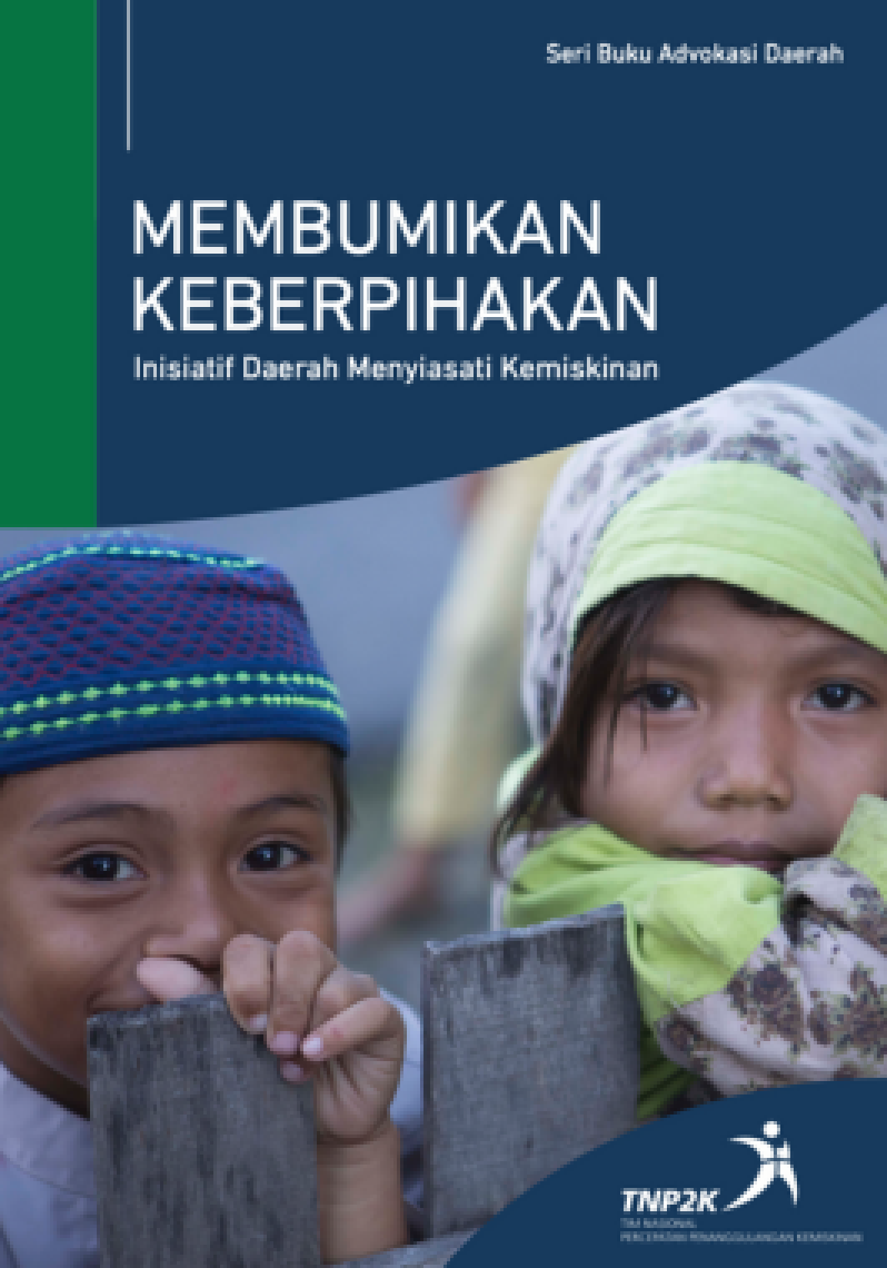 Membumikan Keberpihakan Inisiatif Daerah Menyiasati Kemiskinan