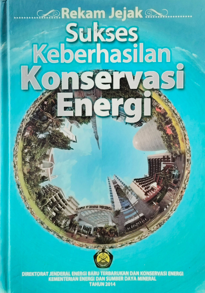 Rekam Jejak Sukses Keberhasilan Konservasi Energi