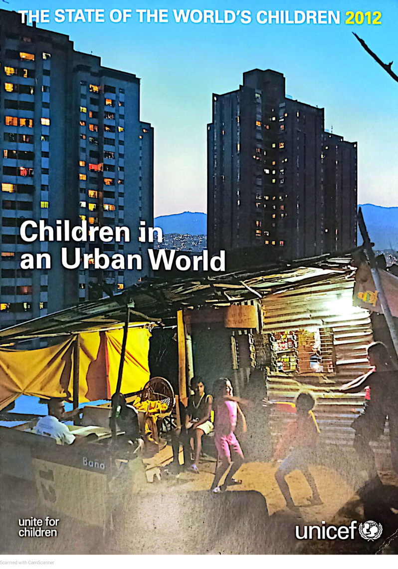 The State of the World's Children 2012: Children in Urban World
